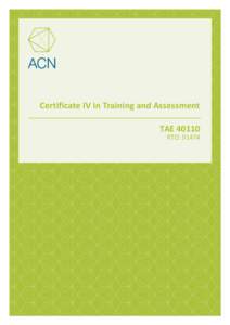 Certificate IV in Training and Assessment TAE[removed]RTO: 91474 Insert document title