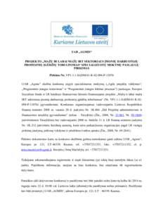 UAB „AGMIS“ PROJEKTO „MAŽŲ IR LABAI MAŽŲ IRT SEKTORIAUS ĮMONIŲ DARBUOTOJŲ PROFESINIŲ ĮGŪDŽIŲ TOBULINIMAS“ SPECIALIZUOTŲ MOKYMŲ PASLAUGŲ PIRKIMAS Pirkimo Nr. VP1-1.1-SADM-01-K[removed]P[removed]UAB „