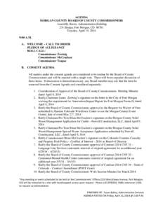 AGENDA MORGAN COUNTY BOARD OF COUNTY COMMISSIONERS Assembly Room, Administration Building 231 Ensign, Fort Morgan, CO[removed]Tuesday, April 15, 2014 9:00 A.M.