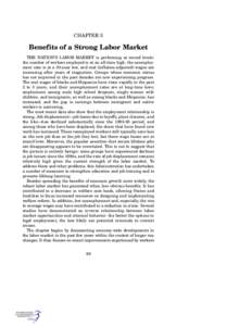 CHAPTER 3  Benefits of a Strong Labor Market THE NATION’S LABOR MARKET is performing at record levels: the number of workers employed is at an all-time high, the unemployment rate is at a 30-year low, and real (inflati