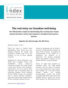 The real story on Canadian well-being The CIW provides a depth of understanding that can help steer Canada forward and build a society that responds to the global call for greater fairness. Opposite the editorial page, T