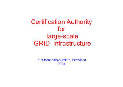 Certification Authority for  large-scale  GRID  infrastructure