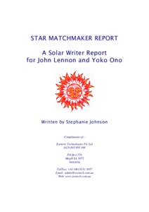 STAR MATCHMAKER REPORT A Solar Writer Report for John Lennon and Yoko Ono Written by Stephanie Johnson Compliments of:Esoteric Technologies Pty Ltd