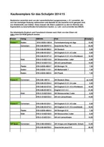 Kaufexemplare für das Schuljahr[removed]Bestimmte Lernmittel sind von der Lernmittelfreiheit ausgenommen, z. B. Lernmittel, die sich bei einmaliger Nutzung verbrauchen und deshalb für die Ausleihe nicht geeignet sind,