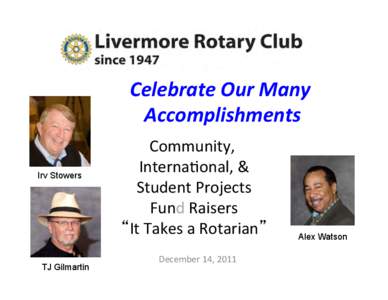 Celebrate	
  Our	
  Many	
  	
   Accomplishments	
   Irv Stowers TJ Gilmartin