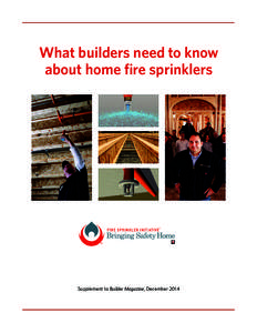 What builders need to know about home fire sprinklers Supplement to Builder Magazine, December 2014  “