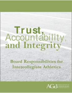 Trust, Accountability, and Integrity Board Responsibilities for Intercollegiate Athletics