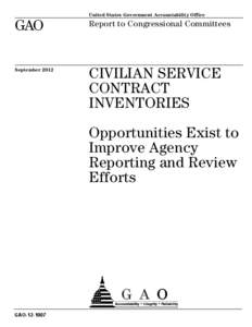 GAO[removed], Civilian Service Contract Inventories: Opportunities Exist to Improve Agency Reporting and Review Efforts