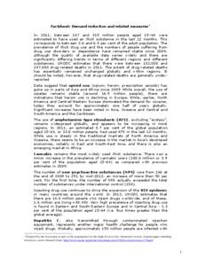 Factsheet: Demand reduction and related measures* In 2011, between 167 and 315 million people aged 15–64 were estimated to have used an illicit substance in the last 12 months. This corresponds to between 3.6 and 6.9 p