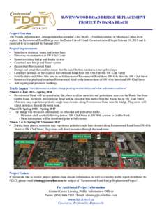RAVENSWOOD ROAD BRIDGE REPLACEMENT PROJECT IN DANIA BEACH Project Overview The Florida Department of Transportation has awarded a $4,789,million contract to Morrison-Cobalt JV to replace the Ravenswood Road Bridge