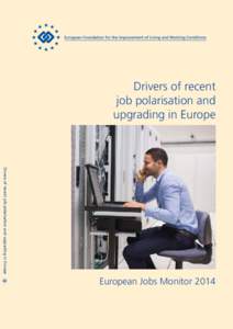 Drivers of recent job polarisation and upgrading in Europe Drivers of recent job polarisation and upgrading in Europe