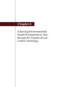 Chapter 6 Achieving Environmentally Sound Development in Asia through the Transfer of Low Carbon Technology