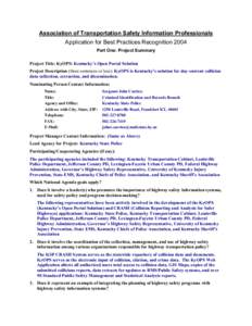 Association of Transportation Safety Information Professionals Application for Best Practices Recognition 2004 Part One: Project Summary Project Title: KyOPS: Kentucky’s Open Portal Solution Project Description (three 