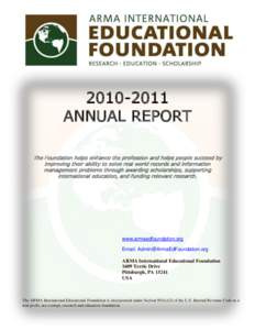 [removed]ANNUAL REPORT The Foundation helps enhance the profession and helps people succeed by improving their ability to solve real world records and information management problems through awarding scholarships, suppo