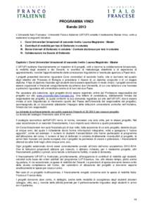 PROGRAMMA VINCI Bando 2013 L’Università Italo Francese / Université Franco Italienne (UIF/UFI) emette il tredicesimo Bando Vinci, volto a sostenere le seguenti iniziative: I. II.