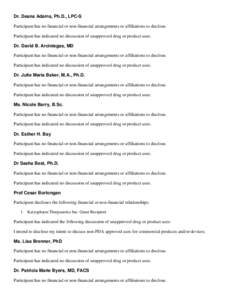 Dr. Deana Adams, Ph.D., LPC-S Participant has no financial or non-financial arrangements or affiliations to disclose. Participant has indicated no discussion of unapproved drug or product uses. Dr. David B. Arciniegas, M