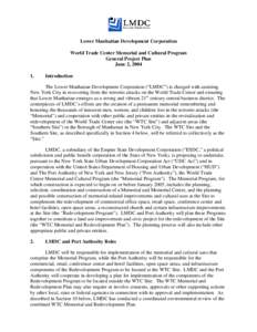 Lower Manhattan Development Corporation World Trade Center Memorial and Cultural Program General Project Plan June 2, 2004 1.