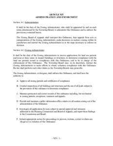 ARTICLE XIV ADMINISTRATION AND ENFORCMENT Section 14.1 Administration It shall be the duty of the Zoning Administrator, who shall be appointed by and on such terms determined by the Township Board, to administer this Ord