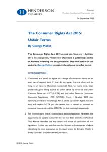 Alerter Product Liability and Consumer Law 16 September 2015 The Consumer Rights Act 2015: Unfair Terms