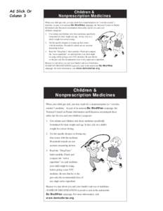 Ad Slick Or Column 3 Children & Nonprescription Medicines When your child gets sick, you may reach for a nonprescription (or “over-the-counter”)