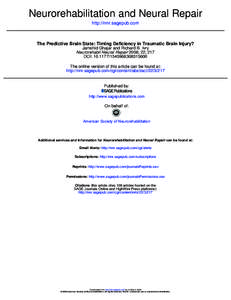 Neurorehabilitation and Neural Repair http://nnr.sagepub.com The Predictive Brain State: Timing Deficiency in Traumatic Brain Injury? Jamshid Ghajar and Richard B. Ivry Neurorehabil Neural Repair 2008; 22; 217