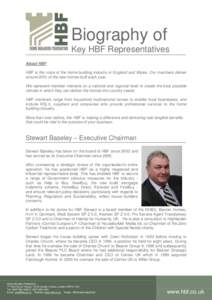 Biography of Key HBF Representatives About HBF HBF is the voice of the home building industry in England and Wales. Our members deliver around 80% of the new homes built each year. We represent member interests on a nati