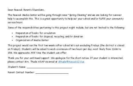 Dear Peacock Parents/Guardians, The Peacock Media Center will be going through some “Spring Cleaning” and we are looking for summer help to accomplish this. This is a great opportunity to help out your school and/or 