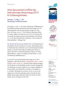 Presseinformation  Anke Spoorendonk eröffnet den Internationalen Museumstag 2013 für Schleswig-Holstein Sonntag, 12. Mai, 11 Uhr