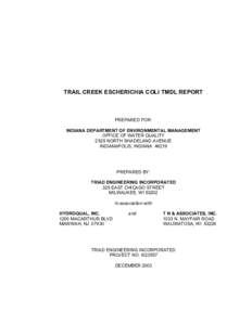 TRAIL CREEK ESCHERICHIA COLI TMDL REPORT  PREPARED FOR: INDIANA DEPARTMENT OF ENVIRONMENTAL MANAGEMENT OFFICE OF WATER QUALITY 2525 NORTH SHADELAND AVENUE