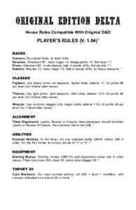 ORIGINAL EDITION DELTA House Rules Compatible With Original D&D PLAYER’S RULES (VRACES Humans: No special traits; no level limits.