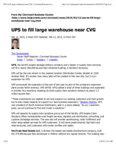 UPS to fill large warehouse near CVG - Cincinnati Business Co...  http://www.bizjournals.com/cincinnati/newsups-to-f... From the Cincinnati Business Courier :http://www.bizjournals.com/cincinnati/news