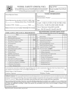 VESSEL SAFETY CHECK (VSC)  Date of VSC: ____________ To be completed by a U.S. Coast Guard approved Vessel Examiner. See the back of this form for a brief explanation of required items.