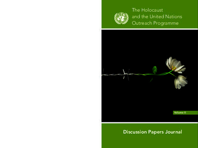 The Holocaust and the United Nations Outreach Programme “Each year, the international community unites in memory must heed. It is a vitally important annual observance. Families should never again have to endure the ki