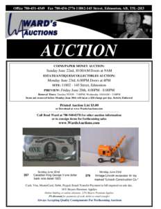 Office[removed]Fax[removed][removed]Street, Edmonton, AB, T5L-2H3  AUCTION COINS/PAPER MONEY AUCTION:  Sunday June 22nd, 10:00AM Doors at 9AM