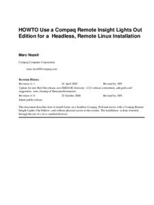 HOWTO Use a Compaq Remote Insight Lights Out Edition for a Headless, Remote Linux Installation Marc Nozell Compaq Computer Corporation [removed]