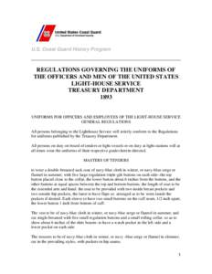U.S. Coast Guard History Program  REGULATIONS GOVERNING THE UNIFORMS OF THE OFFICERS AND MEN OF THE UNITED STATES LIGHT-HOUSE SERVICE TREASURY DEPARTMENT