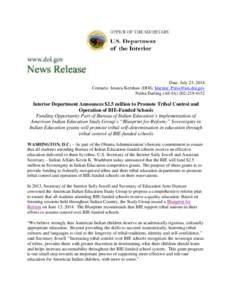 Date: July 23, 2014 Contacts: Jessica Kershaw (DOI), [removed] Nedra Darling (AS-IA[removed]Interior Department Announces $2.5 million to Promote Tribal Control and Operation of BIE-Funded Schools