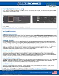 COMMERCIAL Data Sheet UNINTERRUPTIBLE POWER SYSTEM (UPS) Rack Mount, Double Conversion, Rugged, On Line UPS System with Power Factor Correction and 6 Large Batteries for Extended Run Time.
