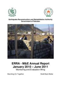 Earthquake Reconstruction and Rehabilitation Authority Government of Pakistan ERRA - M&E Annual Report January 2010 – June 2011 Monitoring and Evaluation Wing