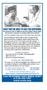 I MAY NOT BE ABLE TO SEE YOU ANYMORE. Your insurance plan is cutting me out of its network. Simply stated, the insurance companies are putting profits before patients! I want to continue to take care of you, but I need y