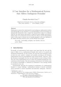 UITP[removed]A User Interface for a Mathematical System that Allows Ambiguous Formulae Claudio Sacerdoti Coen 1,2 Department of Computer Science, University of Bologna