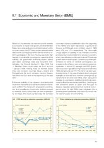 II.1 Economic and Monetary Union (EMU)  Based on the rationale that macroeconomic stability is conducive to higher real growth and that Member States’ economic policies should be consistent within a currency area, the 