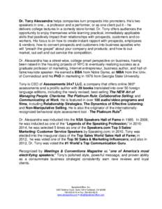 Dr. Tony Alessandra helps companies turn prospects into promoters. He’s two speakers in one... a professor and a performer, or as one client put it – he delivers college lectures in a comedy store format. Dr. Tony of