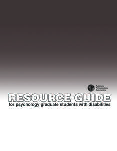 RESOURCE GUIDE for psychology graduate students with disabilities RESOURCE GUIDE