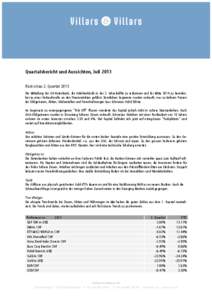 Quartalsbericht und Aussichten, Juli 2013 Rückschau 2. Quartal 2013 Die Mitteilung der US-Notenbank, die Anleihenkäufe in der 2. Jahreshälfte zu reduzieren und bis Mitte 2014 zu beenden, hat zu einer Verkaufswelle an 