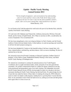 Epistle - Pacific Yearly Meeting Annual Session 2013 “Not by strength of arguments...and convincement of my understanding... came I to receive and bear witness of the Truth, but by being secretly reached by the Life. F