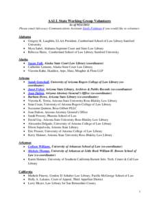 AALL State Working Group Volunteers As of[removed]Please email Advocacy Communications Assistant Emily Feldman if you would like to volunteer. Alabama Gregory K. Laughlin, LLAA President, Cumberland School of Law Libra