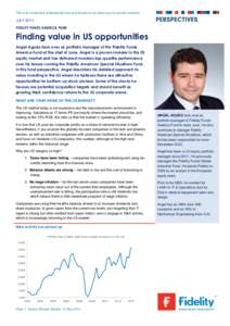 This is for investment professionals only and should not be relied upon by private investors  JULY 2014 FIDELITY FUNDS AMERICA FUND  Finding value in US opportunities