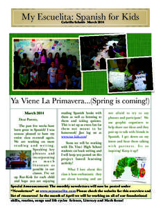 My Escuelita: Spanish for Kids Cabrillo School- March 2014 Ya Viene La Primavera...(Spring is coming!) March 2014 Dear Parents,