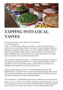 TAPPING INTO LOCAL TASTES Ever wonder if where you live influences your taste buds? It’s just as much about culture—our shared history, habits, and meaning—as what we experience in our mouths when we eat and drink.
